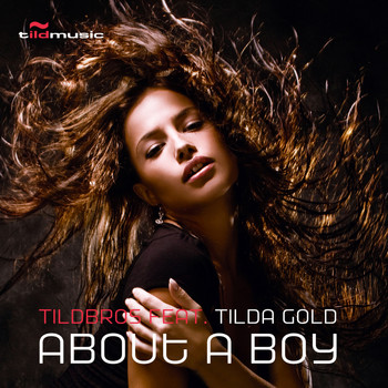 Tildbros feat. Tilda Gold - About a Boy