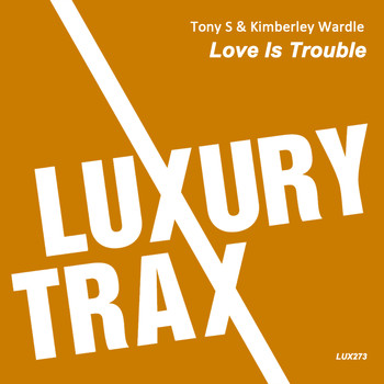 Tony S & Kimberley Wardle - Love Is Trouble