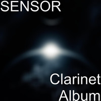 Sensor - Clarinet Album