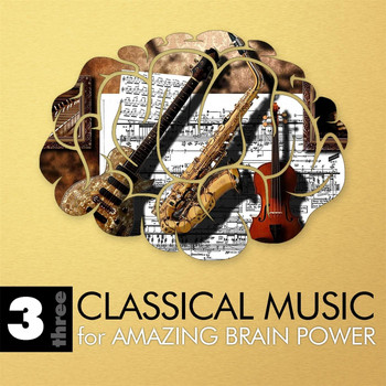 Various Artists - Classical Music for Amazing Brain Power 3