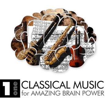 Various Artists - Classical Music for Amazing Brain Power 1