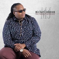 Michael Johnson - Free Yourself and Believe