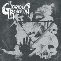 The Glorious Rebellion - The Glorious Rebellion