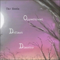 The Moods - Oppositional Defiant Disorder