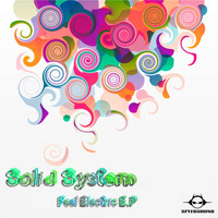 Solid System - Feel Electric Ep