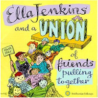 Ella Jenkins - Ella Jenkins and a Union of Friends Pulling Together