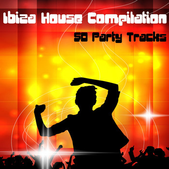 Various Artists - Ibiza House Compilation (50 Party Tracks [Explicit])