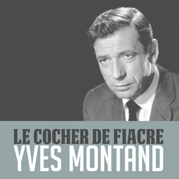Yves Montand - Le cocher de fiacre
