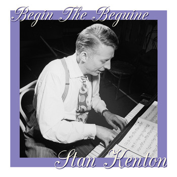 Stan Kenton - Begin The Beguine