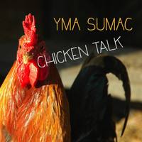 Yma Sumac - Chicken Talk