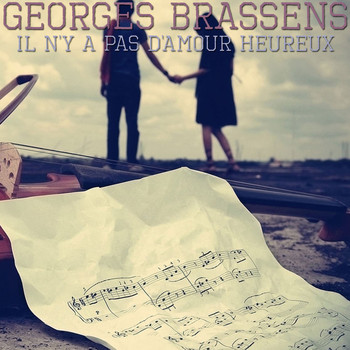 Georges Brassens - Il n'y a pas d'amour heureux
