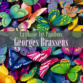 Georges Brassens - La chasse aux papillons