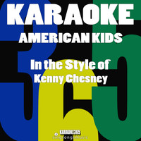 Karaoke 365 - American Kids (In the Style of Kenny Chesney) [Karaoke Instrumental Version] - Single