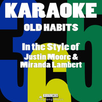 Karaoke 365 - Old Habits (In the Style of Justin Moore & Miranda Lambert) [Karaoke Version] - Single