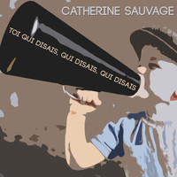 Catherine Sauvage - Toi qui disais, qui disais, qui disais