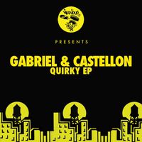 Gabriel & Castellon - Quirky EP