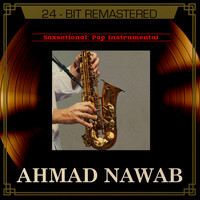 Ahmad Nawab - Saxsational: Pop Instrumental