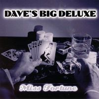 Dave's Big Deluxe - Miss Fortune