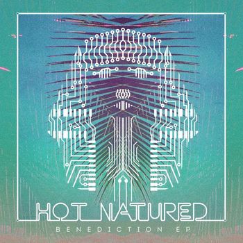 Hot Natured - Benediction EP