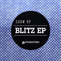 Show Up - Blitz EP