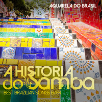 Aquarela Do Brasil - A HISTORIA DO SAMBA Best Brazilian Songs Ever