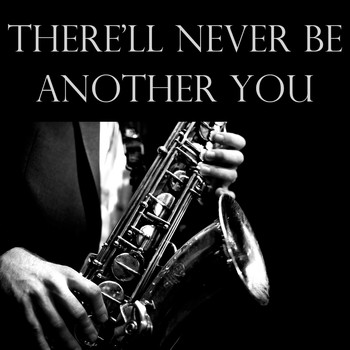 Various Artists - There'll Never Be Another You