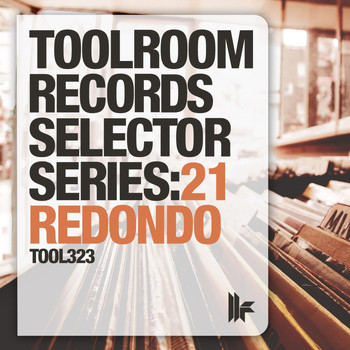 Various Artists - Toolroom Records Selector Series: 21 Redondo