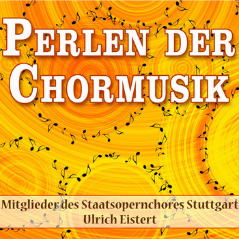 Mitglieder Staatsopernchores Stuttgart - Perlen Der Chormusik