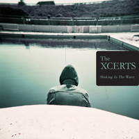 The Xcerts - Shaking In The Water