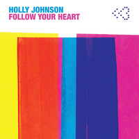 Holly Johnson - Follow Your Heart