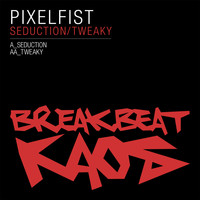 Pixel Fist - Seduction / Tweaky