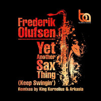 Frederik Olufsen - Yet Another Sax Thing (Keep Swigin')