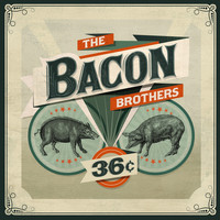 The Bacon Brothers - 36 ¢