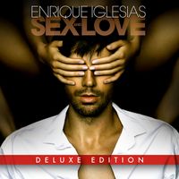 Enrique Iglesias - SEX AND LOVE (Explicit)