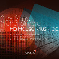 Alex Sims & Michel Simard - Ha House Musik EP
