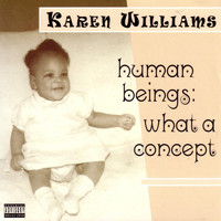 Karen Williams - Human Beings-what A