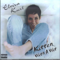 Elvira Kurt - Kitten With A Wit