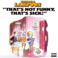 National Lampoon - That's Not Funny, That's Sick!