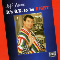 Jeff Wayne - It's Ok To Be Right