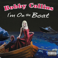 Bobby Collins - I'm On The Boat