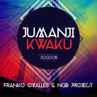 Franko Ovalles & NGD Project - Jumanji / Kwaku