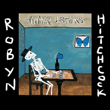 Robyn Hitchcock - The Man Upstairs