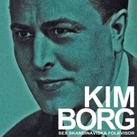 Kim Borg - Sex Skandinaviska folkvisor