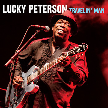 Lucky Peterson - Travelin' Man