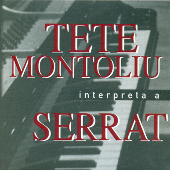 Tete Montoliu - Tete Montoliu Interpreta a Serrat