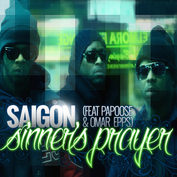 Saigon - Sinner's Prayer (feat. Papoose & Omar Epps) (Explicit)