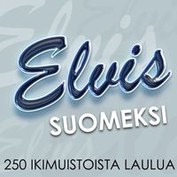 Elvis Suomeksi - 250 ikimuistoista laulua - Elvis Suomeksi - 250 ikimuistoista laulua