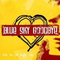 Blue Sky Goodbye - Look on the Bright Side