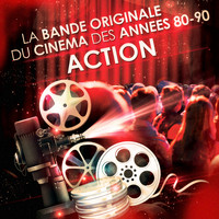 Musique De Film - Films d'action - La bande originale du cinéma des années 80 et 90