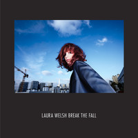 Laura Welsh - Break The Fall (Remixes)